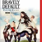 Bravely Default: Flying Fairy HD Remaster